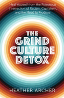 The Grind Culture Detox