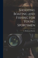 Shooting Boating and Fishing for Young Sportsmen