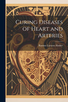 Curing Diseases of Heart and Arteries