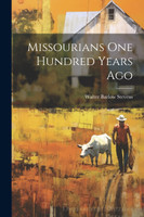 Missourians One Hundred Years Ago