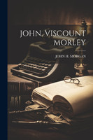 JOHN, VISCOUNT MORLEY