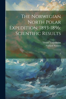 The Norwegian North Polar Expedition, 1893-1896; Scientific Results