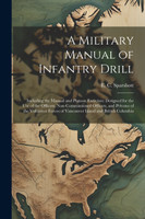 A Military Manual of Infantry Drill