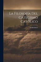 La Filosofía Del Catecismo Católico