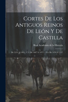Cortes De Los Antiguos Reinos De León Y De Castilla