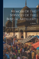 Memoir Of The Services Of The Bengal Artillery