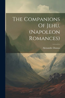 The Companions Of Jehu. (napoleon Romances)