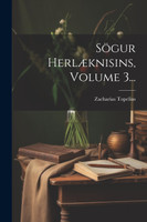 Sögur Herlæknisins, Volume 3...