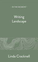 Taking Note / Making Notes: Writing Landscape