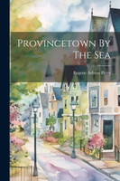 Provincetown By The Sea