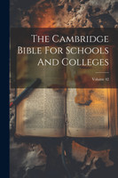 The Cambridge Bible For Schools And Colleges; Volume 42
