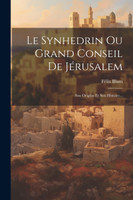 Le Synhedrin Ou Grand Conseil De Jérusalem