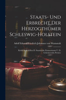 Staats- Und Erbrecht Der Herzogthümer Schleswig-holstein
