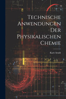 Technische Anwendungen der physikalischen Chemie