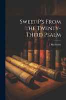 Sweet P's From the Twenty-third Psalm