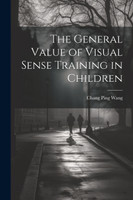 The General Value of Visual Sense Training in Children