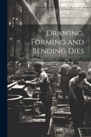 Drawing, Forming and Bending Dies