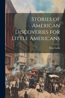 Stories of American Discoveries for Little Americans