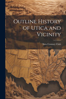 Outline History of Utica and Vicinity
