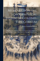 Memoir Upon the Topographical System of Colonel Van Gorkum