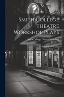 Smith College Theatre Workshop Plays