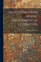 Selections from Arabic Geographical Literature