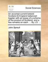 An accompt current betwixt Scotland & England ballanced