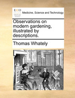 Observations on modern gardening, illustrated by descriptions.