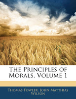 The Principles of Morals, Volume 1