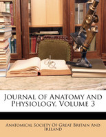 Journal of Anatomy and Physiology, Volume 3