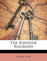 The Rawhide Railroad