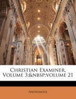 Christian Examiner, Volume 3;&nbsp;volume 21