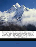 Proceedings and Debates of the Convention of the Commonwealth of Pennsylvania