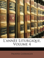 L'année Liturgique, Volume 4