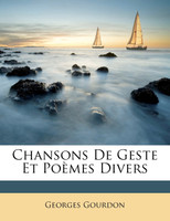 Chansons De Geste Et Poèmes Divers