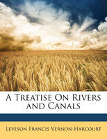 A Treatise On Rivers and Canals