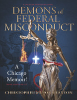 Demons of Federal Misconduct: A Chicago Memoir! (A Christian Nonfiction Novel)