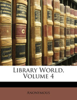 Library World, Volume 4