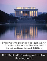 Prescriptive Method for Insulating Concrete Forms in Residential Construction, Second Edition