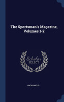 The Sportsman's Magazine, Volumes 1-2