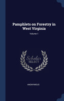 Pamphlets on Forestry in West Virginia; Volume 1