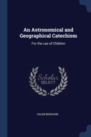 An Astronomical and Geographical Catechism