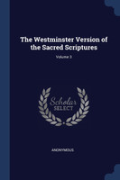 The Westminster Version of the Sacred Scriptures; Volume 3