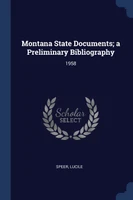 Montana State Documents; a Preliminary Bibliography