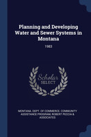 Planning and Developing Water and Sewer Systems in Montana