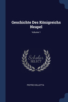 Geschichte Des Königreichs Neapel; Volume 1
