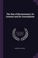 The Day of Bereavement, Its Lessons and Its Consolations