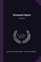 Sessional Papers; Volume 52