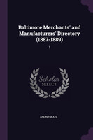 Baltimore Merchants' and Manufacturers' Directory (1887-1889)