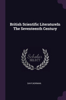 British Scientific LiteratureIn The Seventeenth Century